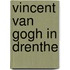 Vincent van Gogh in Drenthe