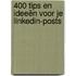 400 tips en ideeën voor je LinkedIn-posts