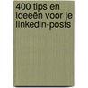 400 tips en ideeën voor je LinkedIn-posts door Corinne Keijzer