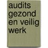 Audits gezond en veilig werk