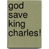 God Save King Charles!