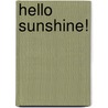 Hello sunshine! door Astrid Huisman-Biemans