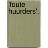 'Foute huurders'. door Peter Kruize