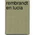 Rembrandt en Lucia