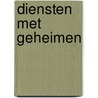 Diensten met geheimen door Willemijn Aerdts
