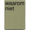Waarom niet by René Appel