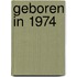Geboren in 1974