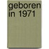 Geboren in 1971