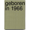 Geboren in 1966 door Mijn eerste 18 jaar België