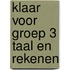 Klaar Voor Groep 3 Taal en Rekenen
