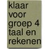 Klaar Voor Groep 4 Taal en Rekenen