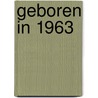 Geboren in 1963 door Mijn eerste 18 jaar België