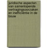 Juridische aspecten van samenlopende vertragingsoorzaken en inefficiëntie in de bouw by P.M. Giles