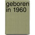 Geboren in 1960