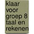 Klaar Voor Groep 8 Taal en Rekenen