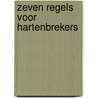 Zeven regels voor hartenbrekers by Kristyn J. Miller