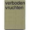 Verboden vruchten by Yentl Spijk
