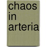Chaos in Arteria by Dirk Hermans