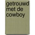 Getrouwd met de cowboy