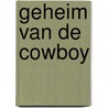 Geheim van de cowboy door Nina van Leeuwen