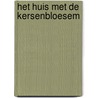 Het huis met de kersenbloesem by Sun-Mi Hwang