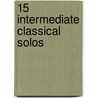 15 Intermediate Classical Solos by Unknown