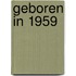 Geboren in 1959