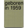 Geboren in 1959 door Mijn eerste 18 jaar België