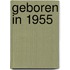 Geboren in 1955