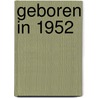 Geboren in 1952 door Mijn eerste 18 jaar België