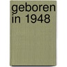 Geboren in 1948 by Mijn eerste 18 jaar