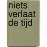 Niets verlaat de tijd by Luc Vandromme