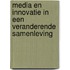 Media en innovatie in een veranderende samenleving