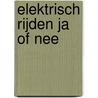 Elektrisch rijden ja of nee by Jeroen Horlings