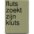 Fluts zoekt zijn kluts