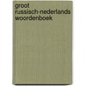 Groot Russisch-Nederlands Woordenboek door Wim Honselaar