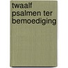 TWAALF PSALMEN TER BEMOEDIGING door Marcelo Barros