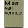 tot eer van Vermeer door Rien Alink