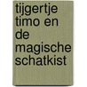 Tijgertje Timo en de magische schatkist by Barbara te Boekhorst