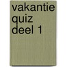 Vakantie Quiz Deel 1 door Onbekend