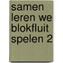 Samen leren we blokfluit spelen 2