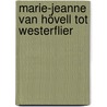 Marie-Jeanne van Hövell tot Westerflier door Titus M. Eliens