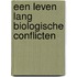 Een leven lang biologische conflicten