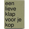 Een lieve klap voor je kop door Jan Geurtz