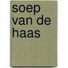 Soep van de haas by Giovanna Zoboli