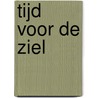 Tijd voor de ziel door Mia Leijssen