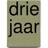Drie jaar by Anders Roslund