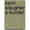 Karin Slaughter e-bundel by Karin Slaughter