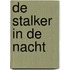 De stalker in de nacht