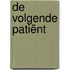 De volgende patiënt